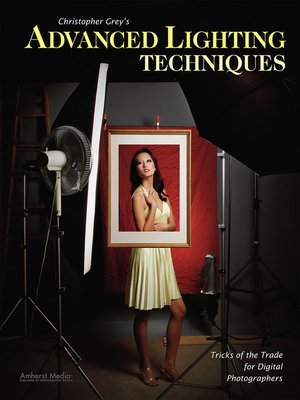 cover image of Christopher Grey's Advanced Lighting Techniques